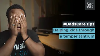 How to deal with temper tantrums | Dove Men+Care