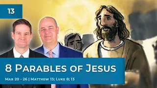 Matthew 13; Luke 8; 13 | Mar 20 - Mar 26 | Come Follow Me Insights