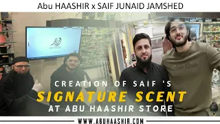 Abu Haashir & Saifullah Junaid Jamshed Creation of Saif°s Signature Scent At Abu Haashir Store