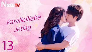 【Deutsche Untertitel】EP13| parallel love jet lag| Parallelliebe Jetlag