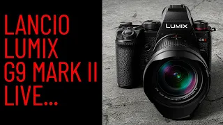 LANCIO PANASONIC LUMIX G9 MARK II... LA LIVE CON VOI