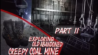 Exploring An Old Abandoned Coal Mine (Creepy) Part 2/2