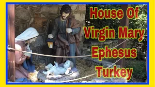 House Of The Virgin Mary Ephesus EFES TURKEY Istanbul