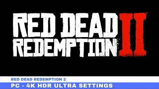 Red Dead Redemption 2 - Intro PC 4K 2160p HDR Max Settings