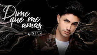 Sian - Dime que me amas (Video Oficial)