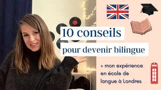 Comment devenir bilingue francais anglais rapidement ? + Mon séjour linguistique à Londres
