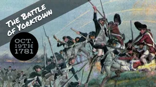 Battle of Yorktown - The Story of Us