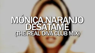 Mónica Naranjo - Desátame (The Real Diva Club Mix)