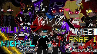 || William and Michael Afton meets FNAF 1 (+ Charlie) || Part 1 || FNAF || AU ||