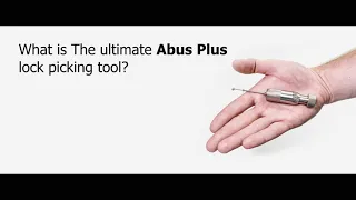 What is The ultimate Abus Plus lockpicking tool ?