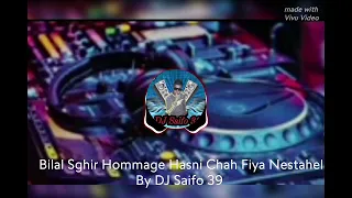 Cheb Bilal Sghir (Hommage Hasni) Chah Fiya Nestahel By DJ Saifo 39