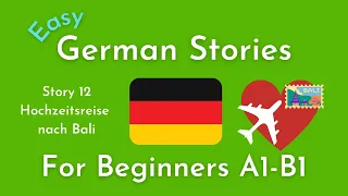 Slow German Short Stories for Beginners / Story 12 Hochzeitsreise nach Bali (A1-B1)
