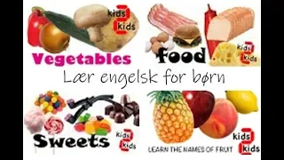 lær mad, grøntsager, frugt og slik på engelsk med kids 2 kids