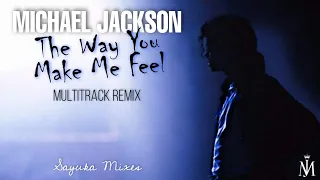 Michael Jackson - The Way You Make Me Feel (Sayuka's Multitrack Remix)