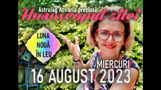 LUNA NOUA! ⭐HOROSCOPUL DE MIERCURI 16 AUGUST 2023 cu astrolog Acvaria