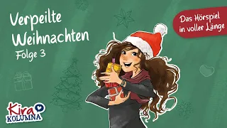 Kira Kolumna -  VERPEILTE WEIHNACHTEN (Folge 3)  Hörspiel in VOLLER LÄNGE