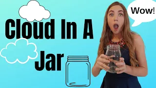 Cloud In A Jar Science Experiment - Learn How Clouds Are Made