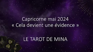 CAPRICORNE ♑️ Mai 2024. « Cela devient une évidence ». Le tarot de Mina