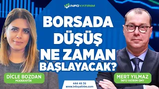 Borsada Düşüş Ne Zaman Başlayacak? | Mert Yılmaz Yorumluyor | İnfo Yatırım