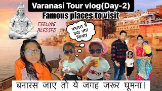 Exploring VARANASI(Day-2): Best Places to Visit in Varanasi in 2024 | Varanasi Tourist Places |