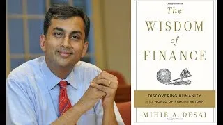 Mihir Desai on "The Wisdom of Finance"