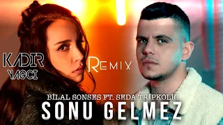 Bilal Sonses Ft. Seda Tripkolic - Sonu Gelmez ( Kadir YAGCI Remix )