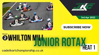 CKC 2022 | Round 2 - Whilton Mill | Junior Rotax | Heat 1