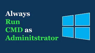 Always Run Command Prompt as Administrator
