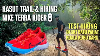 Kasut Trail & Hiking Nike Terra Kiger 8 | Test Hiking di Bukit Batu Pahat Kuala Kubu Bharu