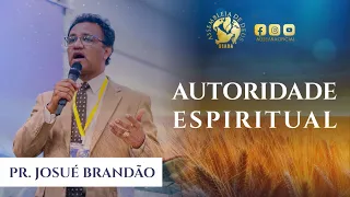 "AUTORIDADE ESPIRITUAL" - PR. JOSUÉ BRANDÃO - EBO ADSEARA [HD]