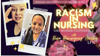 Racism in Nursing: One Woman's Experience with Rosa Dominguez Horsley, LPN