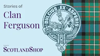 Story of Clan Ferguson | ScotlandShop On the Sofa