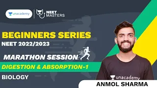 Beginners Series | Digestion & Absorption | Part 1 | NEET 2022/2023 | Anmol Sharma