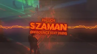 Paluch - Szaman (DJ Bounce Edit 2019) + FREE DOWNLOAD