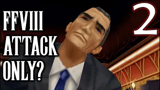 Can I Beat Final Fantasy VIII With Attack Only? - Part 2 - The Fake President & Gerogero