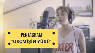 Pentagram - Geçmişin Yükü ( Cover )