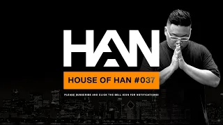 037 | HOUSE OF HAN (2020 DECEMBER BEST HOUSE / TECHNO / TECH HOUSE / BASS HOUSE MIX)