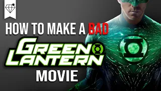 How to Make a BAD GREEN LANTERN Movie