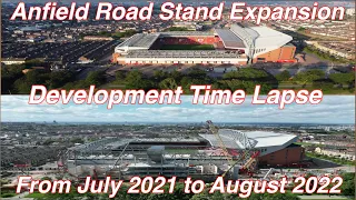 Anfield Road Stand Time Lapse From July 2021 to August 2022