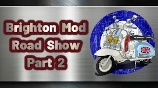 Brighton MOD road show Aug 2023 Part 2.