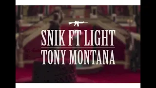 Snik feat light - Tony Montana