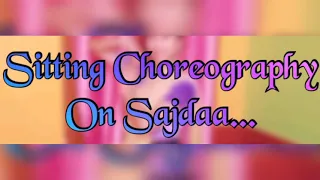 Sitting Choreography On Sajdaa...