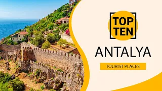 Top 10 Best Tourist Places to Visit in Antalya | Turkey - English