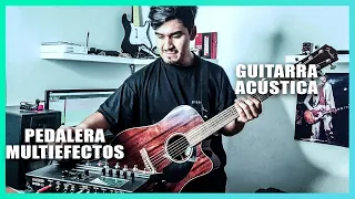 CUANDO CONECTAS UNA GUITARRA ACÚSTICA A UNA PEDALERA MULTIEFECTOS