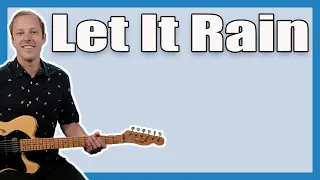 Let It Rain Guitar Lesson (Eric Clapton)