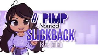 A Pimp Named Slickback - Animation Meme || Fake Collab || Gacha Club