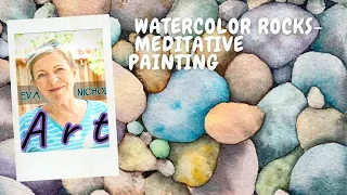 Watercolor Rocks - Meditative Painting for Everyone