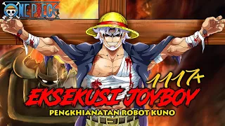 ONE PIECE 1117 - EDAN! DETIK DETIK JOYBOY DI EKSEKUSI ! KESALAHAN ROBOT KUNO TERUNGKAP