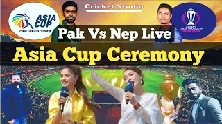 Asia Cup Ceremony | Pak vs Nepal Live Match | Aima Bag| Trishala Gurung | Live Cricket Match