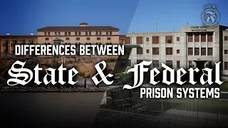 Differences between Federal and State Prison Systems - What are they? - Prison Talk 1.7